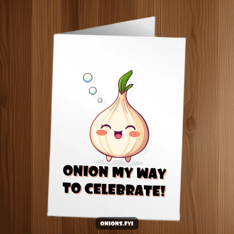 Funny Free Printable Birthday Card: A happy onion blowing a stream of tiny bubbles, perfect for a lighthearted celebration.