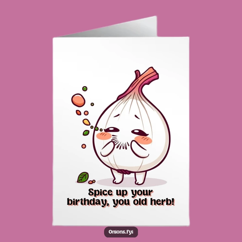 Free Printable Birthday Card: Funny Onion Sneeze, Savory Herb Dust, Downloadable Fun