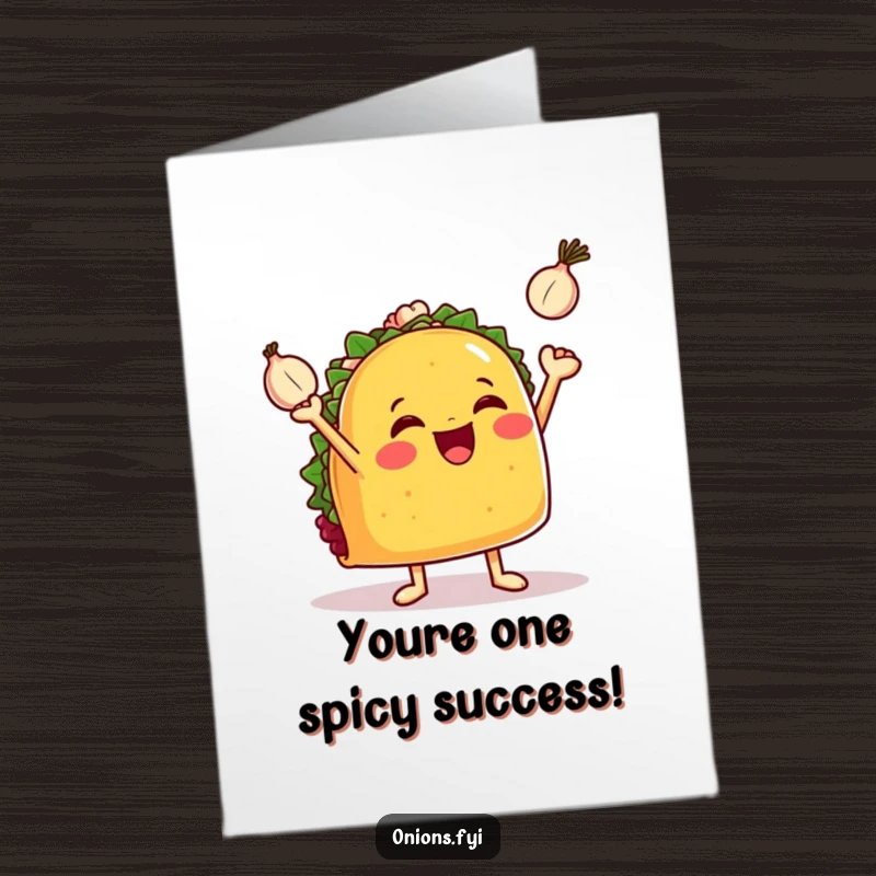 Funny Free Printable Congratulations Card: A joyful taco with small arms impressively juggles three petite onions, signifying a skillful achievement.