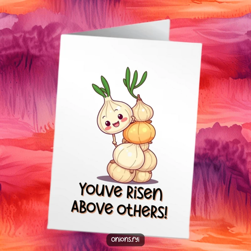 Funny free printable congratulations card showing an onion character trying to climb a wobbly stack of onions, celebrating success.