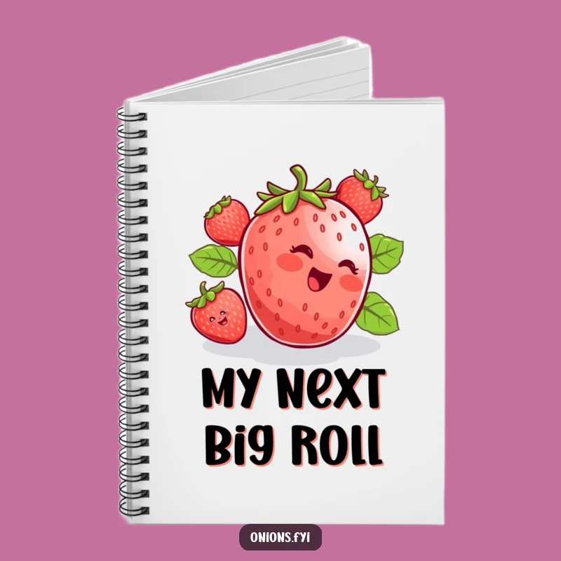 Funny Strawberry Rolling Notebook - Jot Down Joyful Berry Ideas!